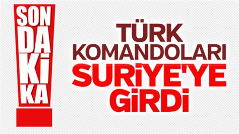 T­ü­r­k­ ­k­o­m­a­n­d­o­l­a­r­ı­ ­s­ı­n­ı­r­ı­ ­g­e­ç­t­i­